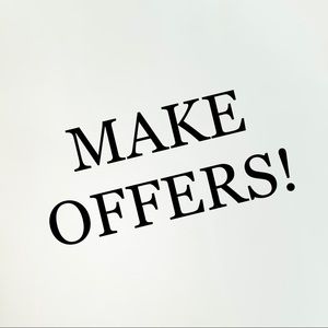 MAKE YOUR OFFERS!